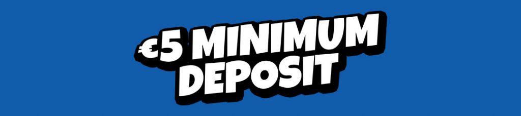 5 minimum deposit