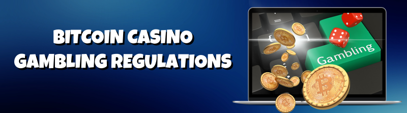 Bitcoin Casino Gambling Regulations