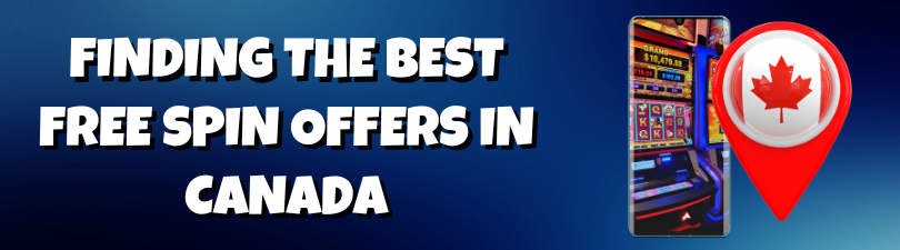 Finding the best free spin offers in Canada