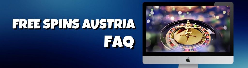 Free spins Austria FAQ