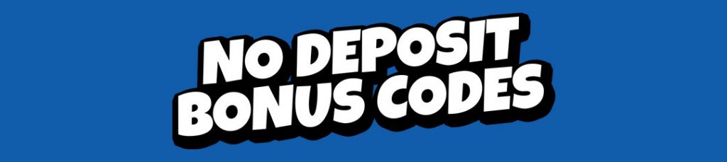 No deposit bonus codes