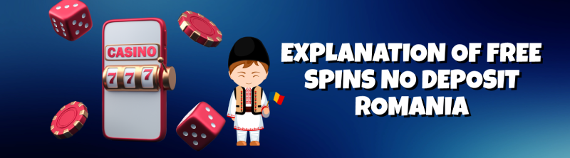 Explanation of free spins no deposit Romania