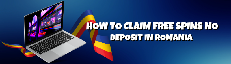 How to Claim Free Spins No Deposit in Romania