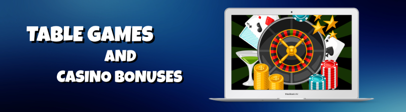 Table Games and Live Casino Bonuses
