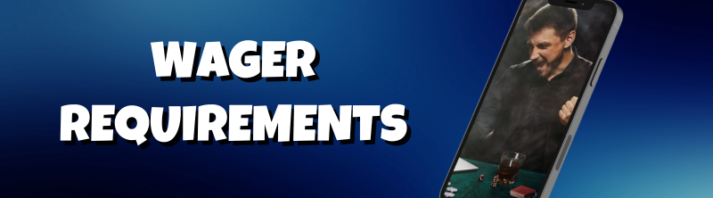 Wager Requirements