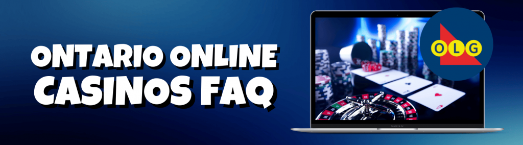 Ontario Online Casinos FAQ