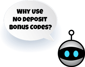 why use no deposit bonus codes