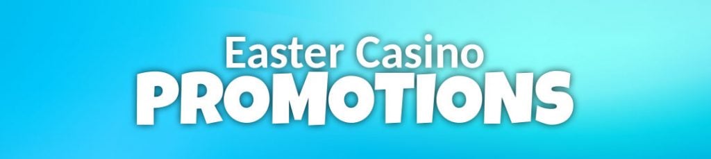 Easter casino promotions