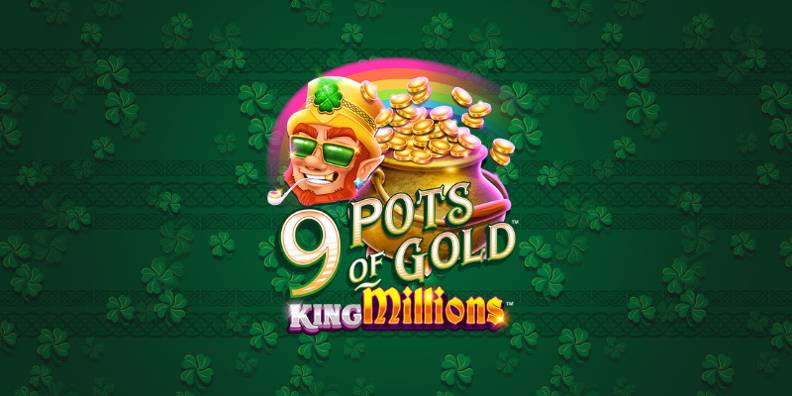 9 Pots of Gold King Millions review