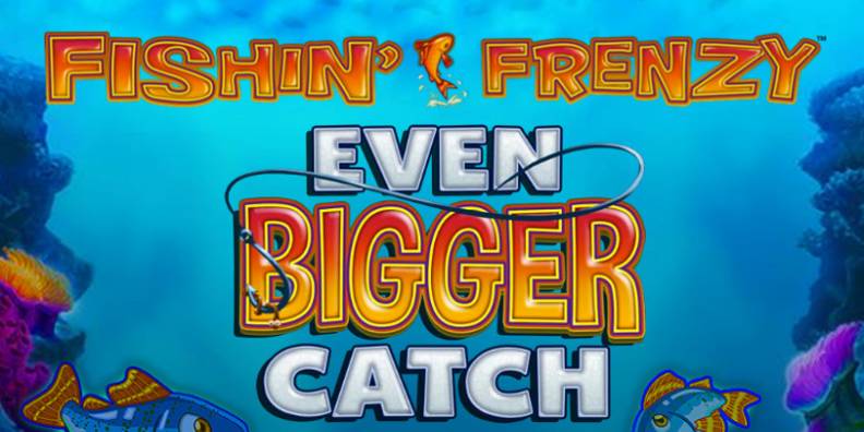 Fishin’ Frenzy Even Bigger Catch review