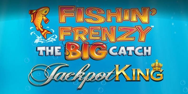 Fishin’ Frenzy The Big Catch Jackpot King review