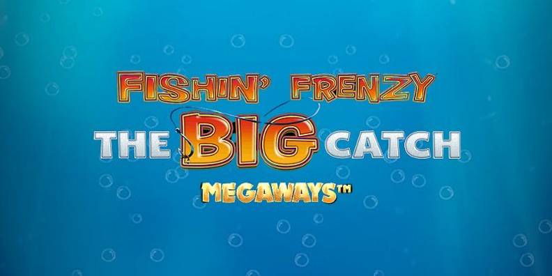 Fishin’ Frenzy The Big Catch Megaways review