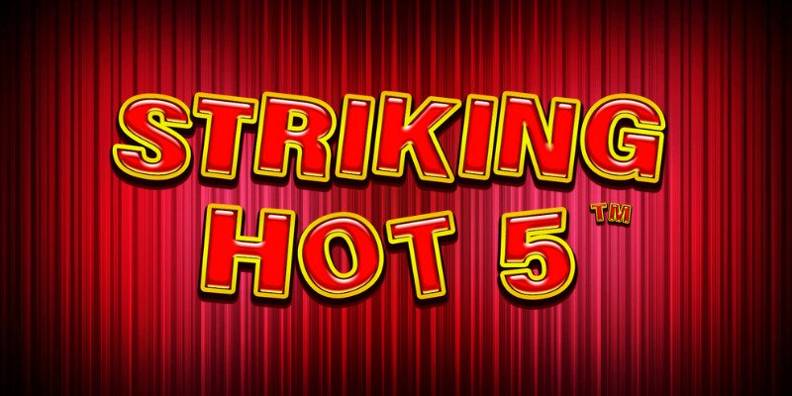 Striking Hot 5 review