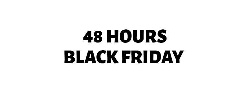 Black Friday 48 Hours of Bonuses!